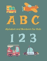 ABC Alphabet and numbers for kids: Book for children, boys and girls to learn first words. Coloring book. Transport, airplane, car, truck, dump, boat, B08D4VQ6XS Book Cover