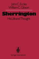 Sherrington, His Life and Thought 3642618669 Book Cover