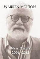 Warren Molton New Poems 2004-2012 1475186681 Book Cover