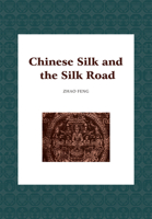 Chinese Silk and the Silk Road 198782170X Book Cover