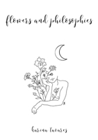 Flowers And Philosophies 1716631300 Book Cover