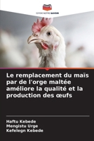 Le remplacement du maïs par de l'orge maltée améliore la qualité et la production des œufs (French Edition) 620875027X Book Cover