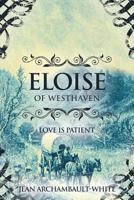 Eloise of Westhaven: Love Is Patient (Volume 2) 1449763286 Book Cover