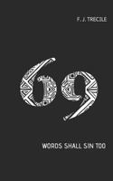 69: Words Shall Sin Too 1795086742 Book Cover