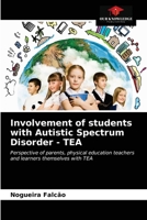 Involvement of students with Autistic Spectrum Disorder - TEA: Perspective of parents, physical education teachers and learners themselves with TEA 6203191337 Book Cover