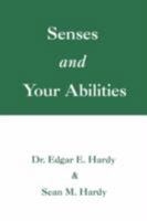 Senses and Your Abilities 0595486487 Book Cover