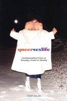 queersexlife: Autobiographical Notes on Sexuality, Gender & Identity 1551522365 Book Cover