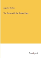 The Goose with the Golden Eggs 3382325861 Book Cover