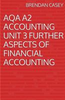 AQA A2 Accounting Unit 3 Further Aspects of Financial Accounting 1500685054 Book Cover