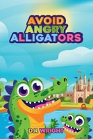 Avoid Angry Alligators B0F336RP1B Book Cover