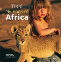 Tippi: My Book of Africa 177007029X Book Cover