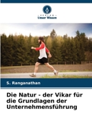 Die Natur - der Vikar für die Grundlagen der Unternehmensführung (German Edition) 620752165X Book Cover