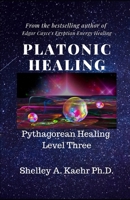 Platonic Healing: Pythagorean Healing Level Three 1697454097 Book Cover
