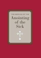 The Sacrament of Healing Service Book 0881412422 Book Cover