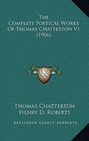 The Complete Poetical Works Of Thomas Chatterton V1 1104485834 Book Cover