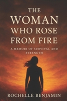 THE WOMAN WHO ROSE FROM FIRE B0H3P4J8J9 Book Cover