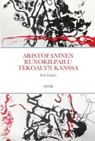 ARISTOFANINEN RUNOKILPAILU TEKOÄLYN KANSSA 1470915979 Book Cover