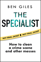 The Specialist: An extraordinary memoir of trauma and biohazard cleaning 0008819866 Book Cover