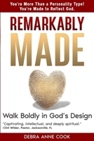 Remarkably Made : Discover Your True Identity 0985182059 Book Cover