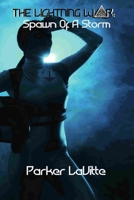 The Lightning War: Spawn of a storm B0FH4C8NYZ Book Cover