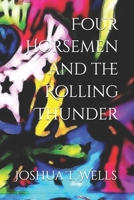 Four Horsemen and the Rolling Thunder: A Poetry and Prose Collection B09P2CQXZX Book Cover