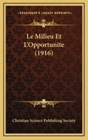 Le Milieu Et L'Opportunite (1916) 1160165246 Book Cover