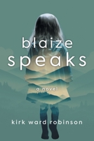 Blaize Speaks: A Novel B0CH26VQF3 Book Cover