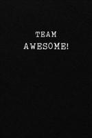 TEAM AWESOME!: Office CoWorker Network Marketing Appreciation Notebook : Blank Lined Interior 169716935X Book Cover