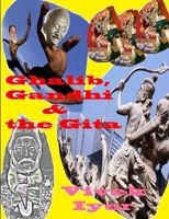 Ghalib, Gandhi & the Gita 0955062837 Book Cover
