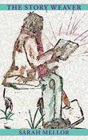 The Story Weaver 1452055262 Book Cover