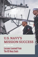 U.S. Navy’s Mission Success: Lessons Learned From The US Navy Seals: U.S. Navy Surface Operations B099JR2BMK Book Cover