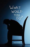 What Would You Do 1605941808 Book Cover