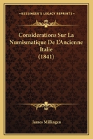 Considerations Sur La Numismatique De L'Ancienne Italie (1841) 1167620593 Book Cover