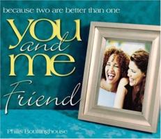 You and Me, Friend: Because Two Are Better Than One (You and Me) 1582293805 Book Cover