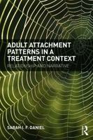 Adult Attachment Patterns in a Treatment Context: Relationship and Narrative 0415718740 Book Cover