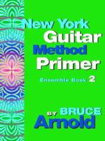 New York Guitar Method Primer Ensemble Book 2 1594899142 Book Cover