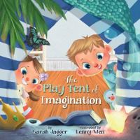 The Play Tent of Imagination 1535550740 Book Cover