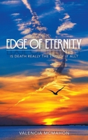 Edge of Eternity: Is Death Really The End Of It All? 1664250204 Book Cover