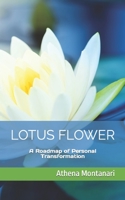 Lotus Flower: A Roadmap of Personal Transformation null Book Cover