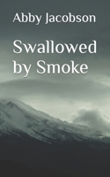 Swallowed by Smoke B0CH292C9D Book Cover