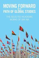 Moving Forward On the Path of Global Studies 1640820736 Book Cover