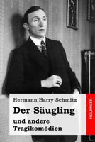 Der Säugling: und andere Tragikomödien 3743702177 Book Cover