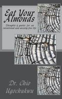 Eat Your Almonds: Thoughts & quotes for an intentional and anxiety-free life 1722019867 Book Cover