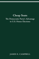 Cheap Seats: The Democratic Party's Advantage in U.S. House Elections (Parliaments and Legislatures Series) 081420709X Book Cover