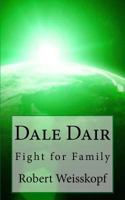 Dale Dair - Fight for Family 1535386436 Book Cover