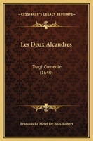 Les Deux Alcandres: Tragi-Com�die 2016145471 Book Cover