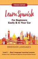 Learn Spanish For Beginners Easily & In Your Car! Vocabulary & Phrases Edition! 2 Books In 1! 1617044407 Book Cover