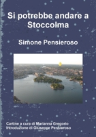 Si potrebbe andare a Stoccolma 1447825144 Book Cover