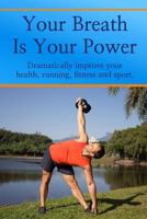 Your Breath Is Your Power 1365289842 Book Cover