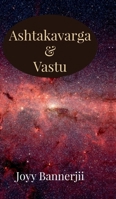 Ashtakavarga & Vastu: A Scientific, Predictive and Spatial Synthesis of Vedic Astrology & Vastu Shastra B0GWNG5QCN Book Cover